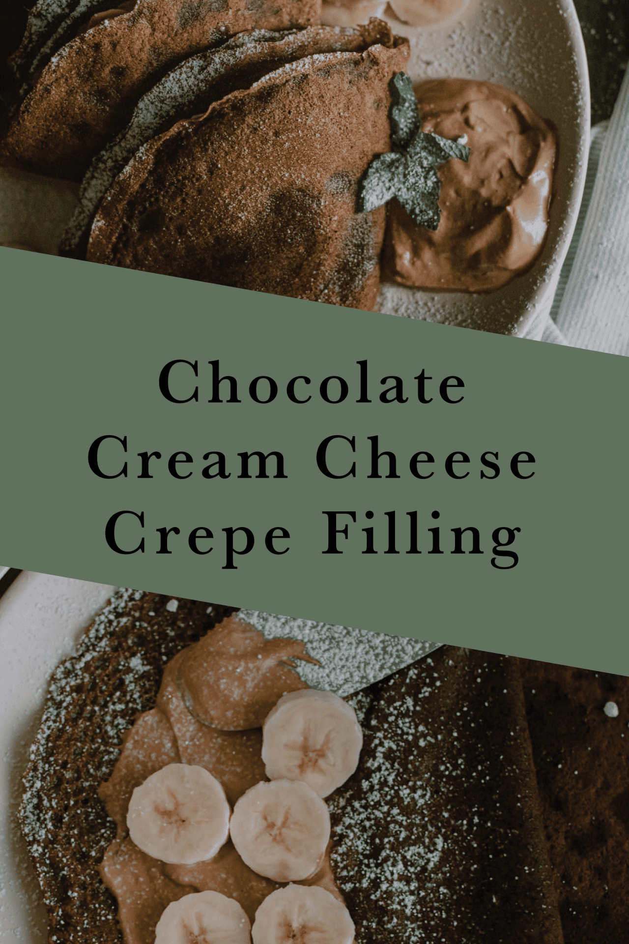 Chocolate Cream Cheese Crepe Filling and Other Filling Ideas